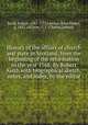 History of the affairs of church and state in Scotland, from the beginning of the reformation to the year 1568. By Robert Keith.with biographical sketch, notes, and index, by the editor, Keith, Robert, 1681-1757,Lawson, John Parker, d. 1852, ed,Lyon, C. J. (Charles Jobson) 