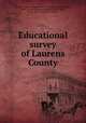 Educational survey of Laurens County, Georgia. Dept. of education. [from old catalog],Duggan, Mell L. [from old catalog],Bolton, Euri Belle, [from old catalog] joint author 