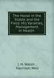 The Horse in the Stable and the Field: His Varieties, Management in Health ., J. H. Walsh , Harrison Weir 