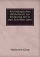 Archaologisches Worterbuch zur Erklarung der in den Schriften uber ., Heinrich Otte 