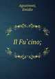 Il Fu?cino;, Agostinoni, Emidio 