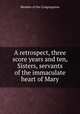 A retrospect, three score years and ten, Sisters, servants of the immaculate heart of Mary, Member of the Congregation 