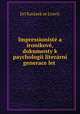 Impressioniste a ironikove, dokumenty k paychologii literarni generace let ., Jiri Karasek ze Lvovic 