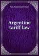Argentine tariff law, Pan American Union 