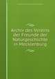 Archiv des Vereins der Freunde der Naturgeschichte in Mecklenburg., Verein der Freunde der Naturgeschichte in Mecklenburg 