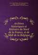 Archives historiques et litteraire du Nord de la France, et de Midi de la Belgique, Aime Nicolas Leroy 
