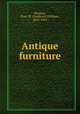 Antique furniture, Burgess, Fred. W. (Frederick William), 1855-1945 