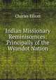 Indian Missionary Reminiscences: Principally of the Wyandot Nation, Charles Elliott 