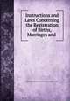 Instructions and Laws Concerning the Registration of Births, Marriages and ., Massachusetts Secretary of the commonwealth. 1887 