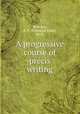 A progressive course of precis writing, Robeson, F. E. (Frederick Eden), 1870- 