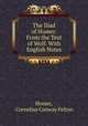 The Iliad of Homer: From the Text of Wolf. With English Notes, Homer, Cornelius Conway Felton 
