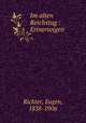 Im alten Reichstag : Erinerungen, Richter, Eugen, 1838-1906 