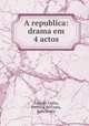 A republica: drama em 4 actos, Luiz da Costa, Ferreira da Costa, Julio Costa 