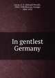 In gentlest Germany, Lucas, E. V. (Edward Verrall), 1868-1938,Morrow, George, 1869-1955 