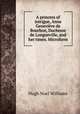 A princess of intrigue, Anne Genevieve de Bourbon, Duchesse de Longueville, and her times. Microform, H. Noel Williams 
