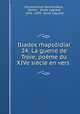 Iliados rhapsoidiai 24: La guerre de Troie; poeme du XIVe siecle en vers ., Konstantinos Hermoniakos 