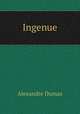 Ingenue, Alexandre Dumas 
