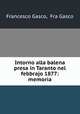 Intorno alla balena presa in Taranto nel febbrajo 1877: memoria, Francesco Gasco, Fra Gasco 