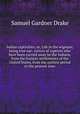 Indian captivities; or, Life in the wigwam; being true nar- ratives of captives who have been carried away be the Indians, from the frontier settlements of the United States, from the earliest period to the present time, Samuel Gardner Drake 