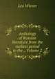 Anthology of Russian literature from the earliest period to the ., Volume 2, Leo Wiener 