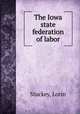 The Iowa state federation of labor, Stuckey, Lorin 