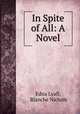 In Spite of All: A Novel, Edna Lyall, Blanche Nichols 