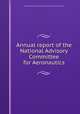 Annual report of the National Advisory Committee for Aeronautics, United States. National Advisory Committee for Aeronautics 