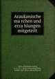 Araukanische ma?rchen und erza?hlungen mitgeteilt, Calvin, Pehuenche Indian, b. ca. 1871. [from old catalog],Lenz, Rudolf, 1863- [from old catalog] ed 
