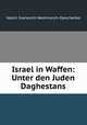 Israel in Waffen: Unter den Juden Daghestans, Vasilii Ivanovich Nemirovich-Danchenko 