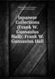 Japanese Collections (Frank W. Gunsaulus Hall): Frank W. Gunsaulus Hall, Helen Cowen Gunsaulus , Frank W Gunsaulus 