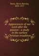 Appearances of our Lord after the passion : a study in the earliest Christian treadition, Swete, Henry Barclay, 1835-1917 