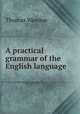 A practical grammar of the English language, Thomas Weedon 