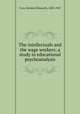 The intellectuals and the wage workers; a study in educational psychoanalysis, Cory, Herbert Ellsworth, 1883-1947 
