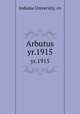 Arbutus. yr.1915, Indiana University. cn 
