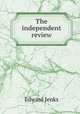 The independent review, Jenks Edward 