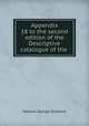 Appendix 18 to the second edition of the Descriptive catalogue of the ., Samuel George Shattock 