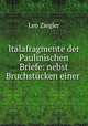 Italafragmente der Paulinischen Briefe: nebst Bruchstucken einer ., Leo Ziegler 