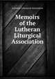 Memoirs of the Lutheran Liturgical Association, Lutheran Liturgical Association 