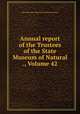 Annual report of the Trustees of the State Museum of Natural ., Volume 42, New York State Museum of Natural History 