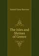 The Isles and Shrines of Greece, Samuel June Barrows 