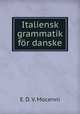Italiensk grammatik for danske, E. D. V. Mocenni 