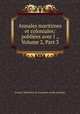 Annales maritimes et coloniales: publiees avec l ., Volume 2, Part 3, 