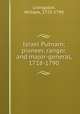 Israel Putnam; pioneer, ranger, and major-general, 1718-1790, Livingston, William, 1723-1790 