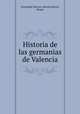 Historia de las germanias de Valencia, Fernandez Herrero, Manuel,Barcia, Roque 