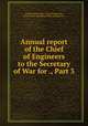 Annual report of the Chief of Engineers to the Secretary of War for ., Part 3, United States. Army. Corps of Engineers, United States. Mississippi River Commission 