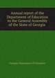 Annual report of the Department of Education to the General Assembly of the State of Georgia, Georgia. Department of Education 