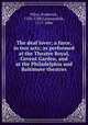 The deaf lover; a farce, in two acts; as performed at the Theatre Royal, Covent Garden, and at the Philadelphia and Baltimore theatres, Pilon, Frederick, 1750-1788,Carmontelle, 1717-1806 