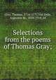 Selections from the poems of Thomas Gray;, Gray, Thomas, 1716-1771,Van Dyke, Augustus M., 1838-1918, ed 
