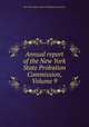 Annual report of the New York State Probation Commission, Volume 9, New York (State). State Probation Commission 