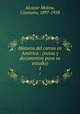 Historia del correo en Amrica : (notas y documentos para su estudio). 1, Alcazar Molina, Cayetano, 1897-1958 